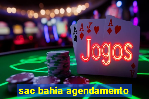 sac bahia agendamento